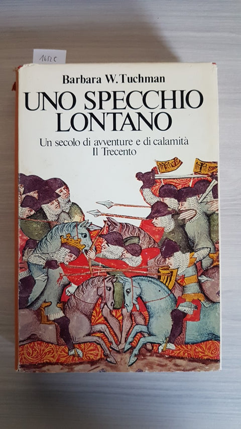 UNO SPECCHIO LONTANO il Trecento un secolo di calamit - TUCHMAN - CDE 1980