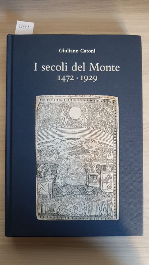 I SECOLI DEL MONTE 1472 1929 - CATONI - MONTE DEI PASCHI DI SIENA - 2012 MPS