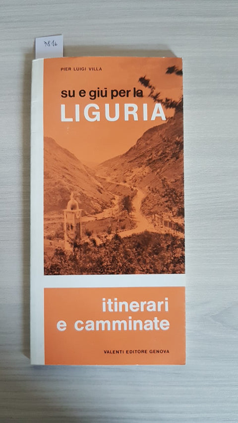 SU E GIU' PER LA LIGURIA ITINERARI E CAMMINATE - VILLA 1973 VALENTI su e gi