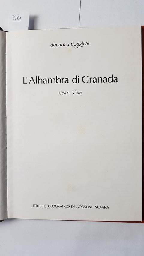 L'ALHAMBRA DI GRANADA 1981 Cesco Vian DOCUMENTI D'ARTE De Agostini ANDALUSIA