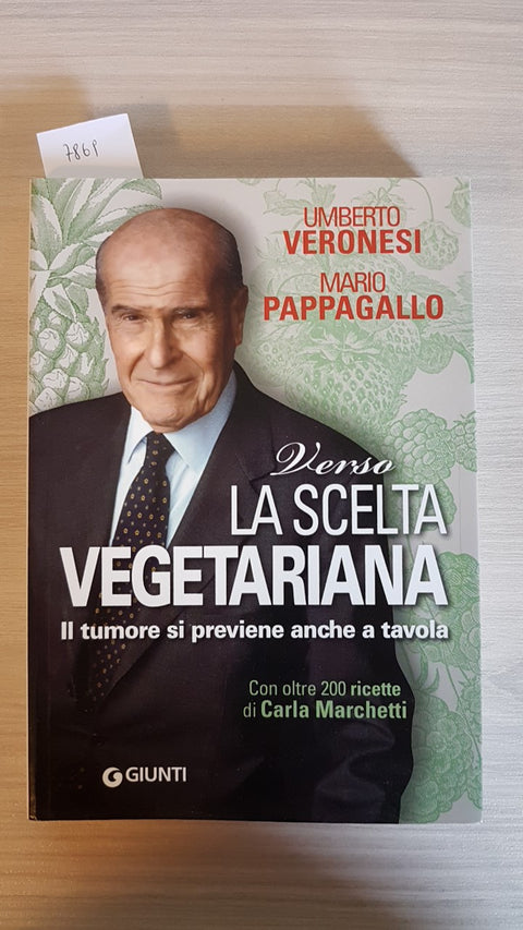 VERSO LA SCELTA VEGETARIANA - UMBERTO VERONESI 2015 GIUNTI prevenire il tumore