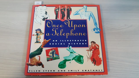 ONCE UPON A TELEPHONE - AN ILLUSTRATED SOCIAL HISTORY - STERN - HARCOURT BRACE