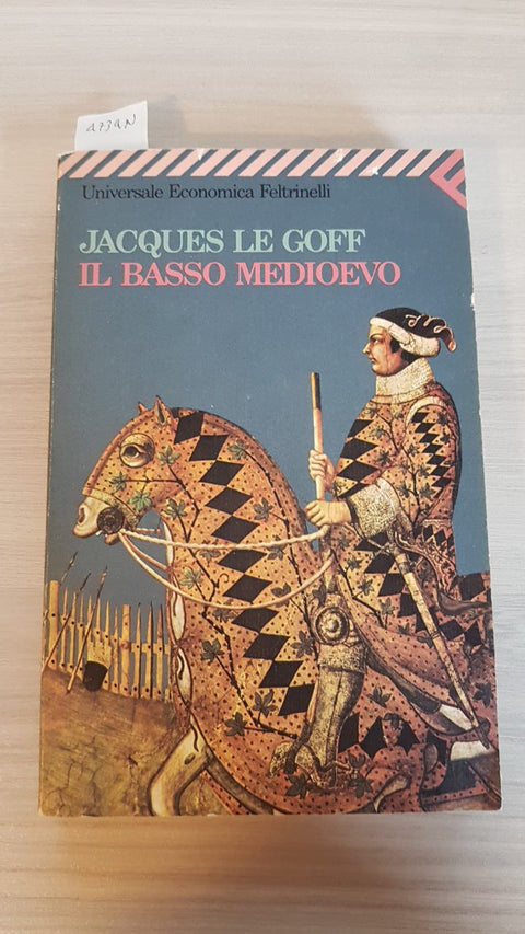 IL BASSO MEDIOEVO - LE GOFF - FELTRINELLI - 1988