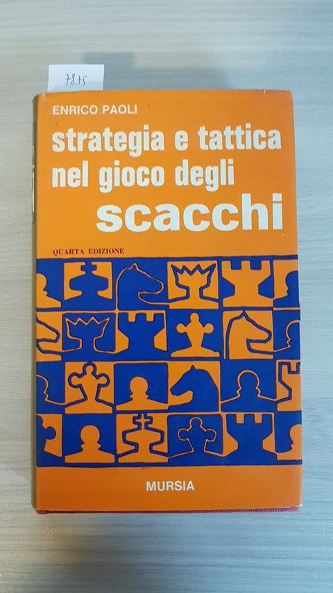 STRATEGIA E TATTICA NEL GIOCO DEGLI SCACCHI - PAOLI - MURSIA - 1978