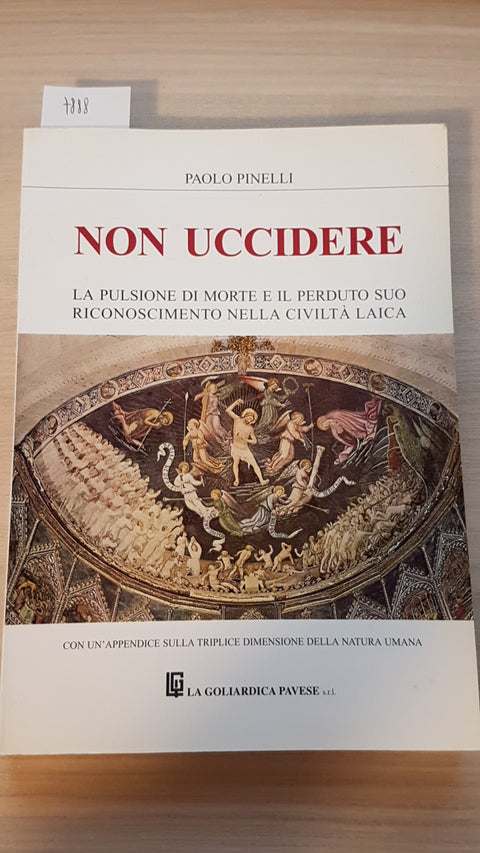 NON UCCIDERE la pulsione della morte PAOLO PINELLI - GOLIARDICA PAVESE - 2002