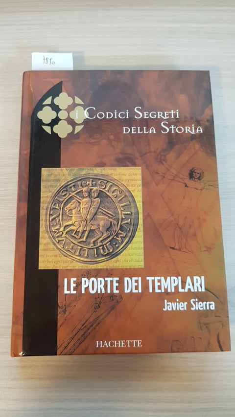 LE PORTE DEI TEMPLARI - JAVIER SIERRA 2005 HACHETTE  i codici segreti