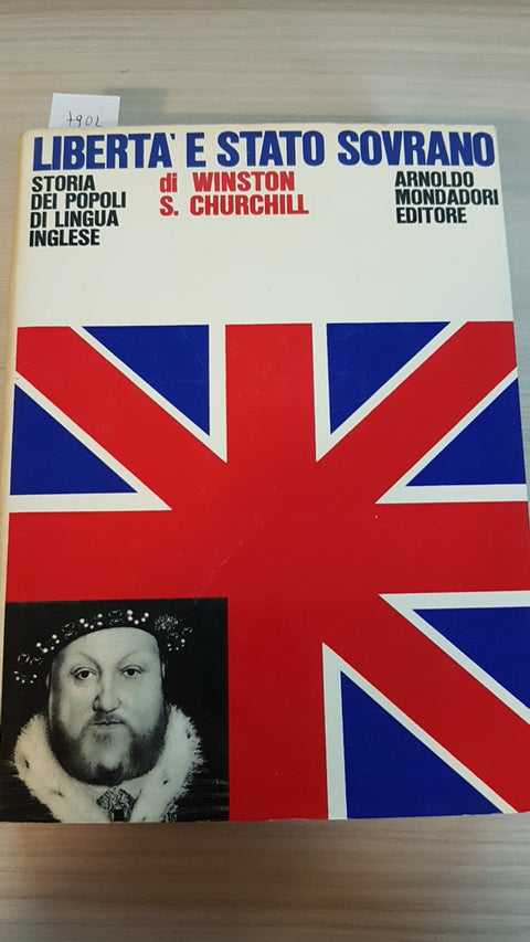 LIBERTA' E STATO SOVRANO Winston Churchill 1965 MONDADORI storia degli inglesi