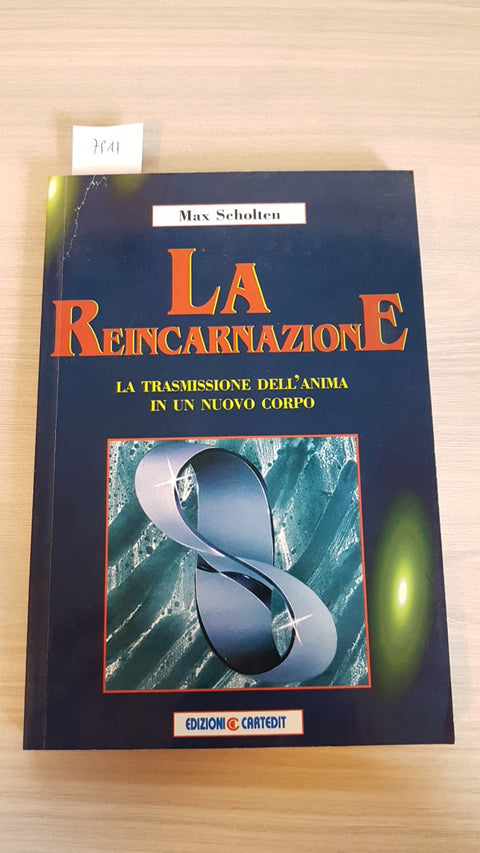 LA REINCARNAZIONE trasmissione in un nuovo corpo SCHOLTEN - CARTEDIT - 1996