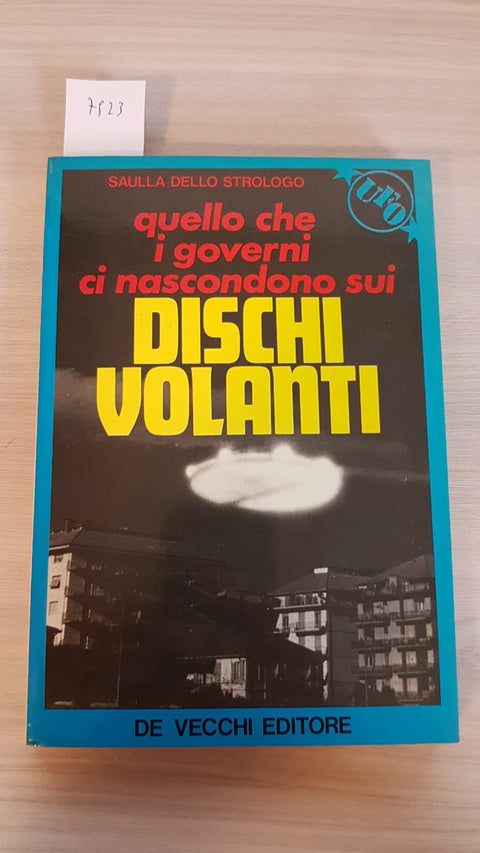 QUELLO CHE I GOVERNI CI NASCONDONO SUI DISCHI VOLANTI - DE VECCHI