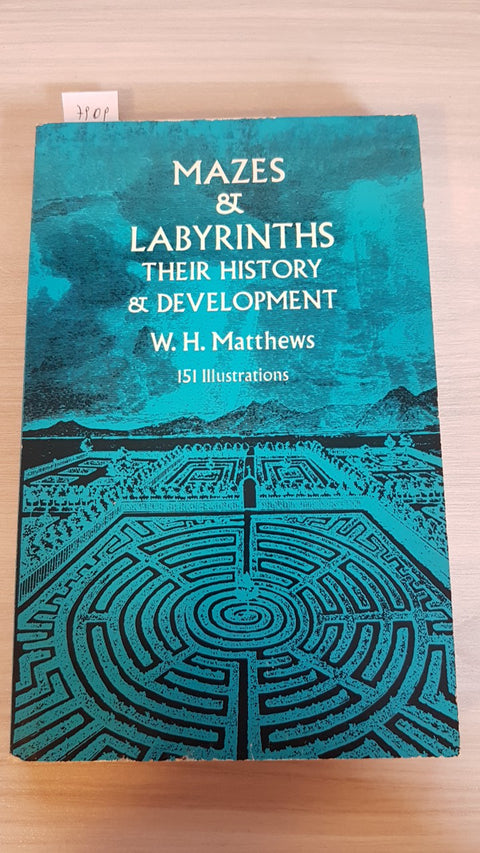 MAZES & LABYRINTHS THEIR HISTORY & DEVELOPMENT - MATTHEWS - DOVER - 1970