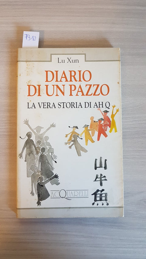 DIARIO DI UN PAZZO - LA VERA STORIA DI AH Q - LU XUN - ACQUARELLI - 1994