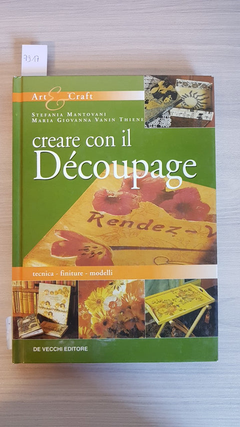 CREARE CON IL DECOUPAGE - MANTOVANI - DE VECCHI - 2001