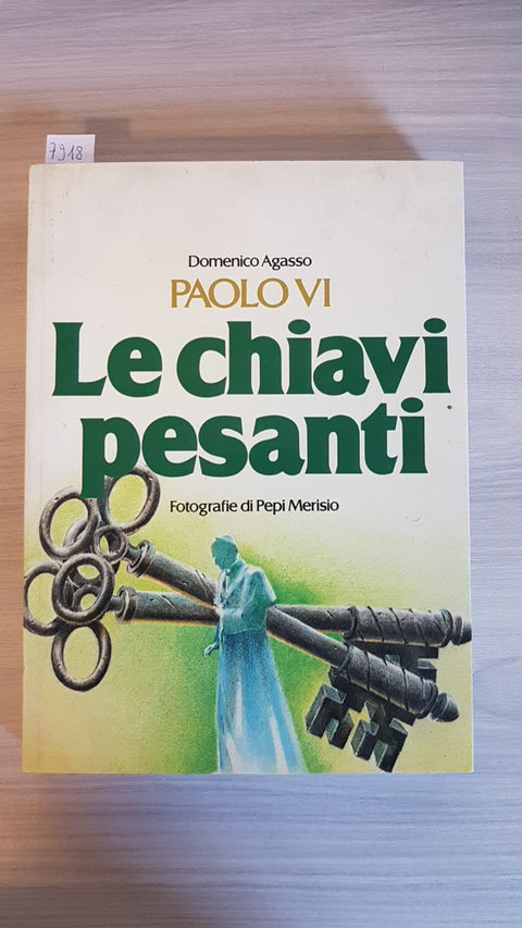 LE CHIAVI PESANTI - AGASSO - PAOLO VI - LIBRERIA DELLA FAMIGLIA - 1979