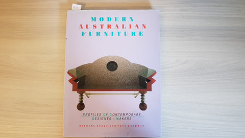 MODERN AUSTRALIAN FURNITURE - MICHAEL BOGLE AND PETA LANDMAN - CH - 1989