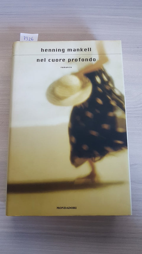 NEL CUORE PROFONDO - HENNING MANKELL - 1°edizione MONDADORI 2005