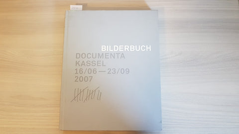 DOCUMENTA KASSEL 16/06 - 23/09 2007  -BILDERBUCH - TASCHEN - 2007