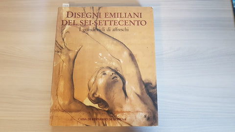 DISEGNI EMILIANI DEL SEI-SETTECENTO - I GRANDI CICLI DI AFFRESCHI - BENTINI