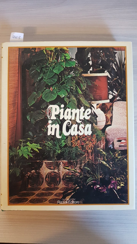 PIANTE IN CASA tutti i segreti per curare le piante ornamentali 1977 RIZZOLI