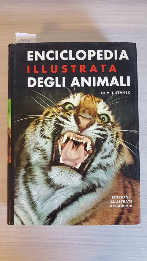 ENCICLOPEDIA ILLUSTRATA DEGLI ANIMALI - STANEK - EDIZIONI ILLUSTRATE ACCADEMIA