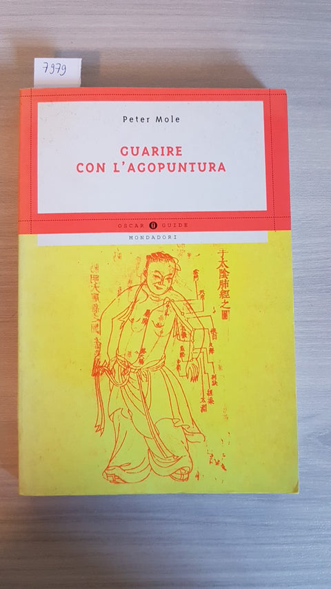 GUARIRE CON L'AGOPUNTURA - MOLE PETER 2000 MONDADORI medicina cinese