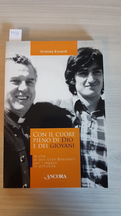 CON IL CUORE PIENO DI DIO E DEI GIOVANI vita di don ENZO BOSCHETTI - SICCARDI