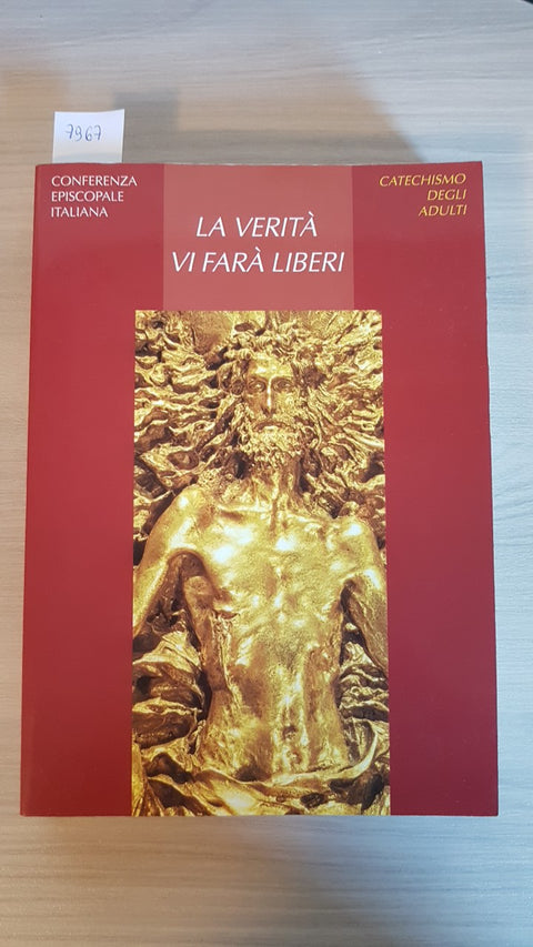 La verità vi farà liberi - CATECHISMO DEGLI ADULTI - CEI - 1995