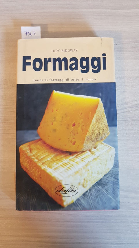 FORMAGGI guida ai formaggi di tutto il mondo RIDGWAY - IDEALIBRI - 2002