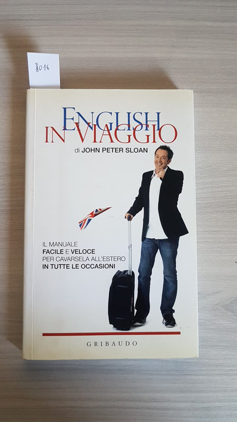 ENGLISH IN VIAGGIO - JOHN PETER SLOAN -2011GRIBAUDO manuale facile e veloce