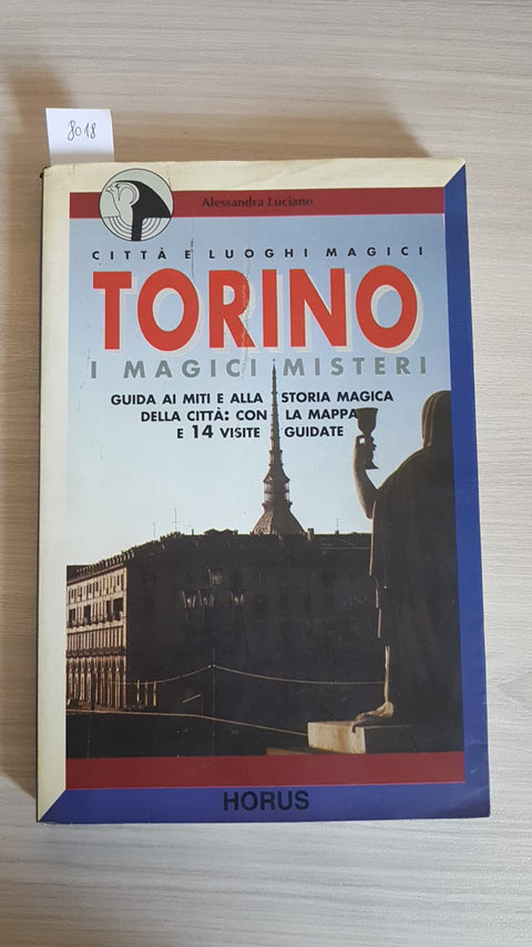 TORINO I MAGICI MISTERI città e loghi magici - ALESSANDRA LUCIANO 1990 HORUS