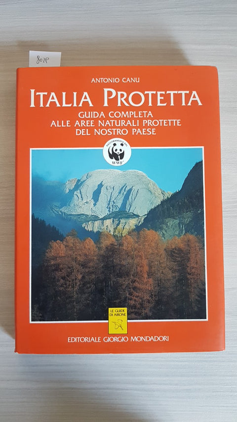 ITALIA PROTETTA guida completa alle aree naturali  CANU - MONDADORI - 1994