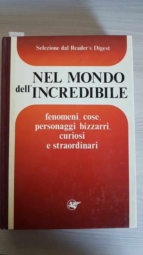 NEL MONDO DELL'INCREDIBILE fenomeni bizzarri - SELEZIONE DAL READER'S DIGEST