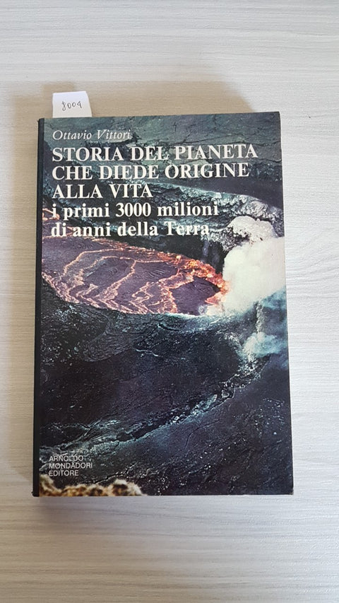 STORIA DEL PIANETA CHE DIEDE ORIGINE ALLA VITA - OTTAVIO VITTORI 1980 MONDADORI