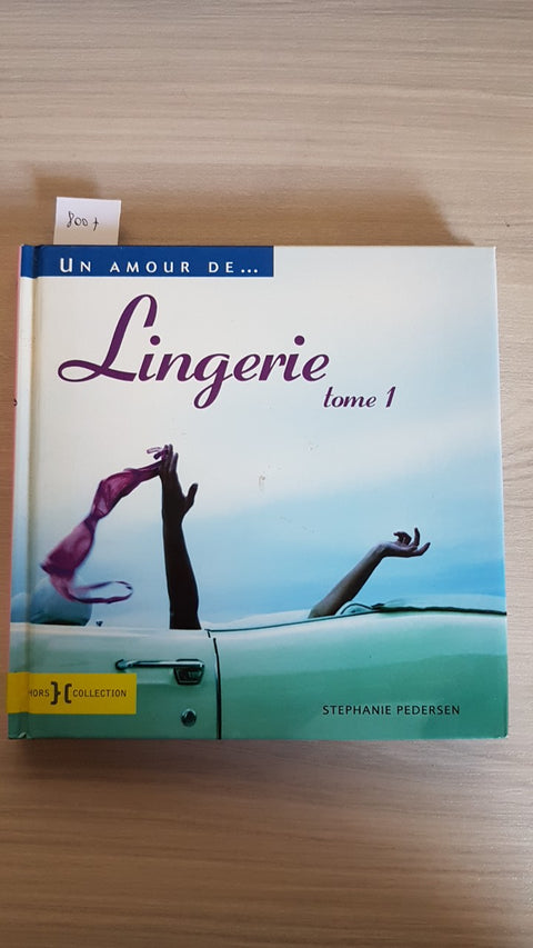 UN AMOUR DE LINGERIE TOME 1 - PEDERSEN - HORS COLLECTION - 2008