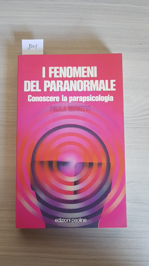 I FENOMENI DEL PARANORMALE - GIOVETTI 1990 EDIZIONI PAOLINE - parapsicologia