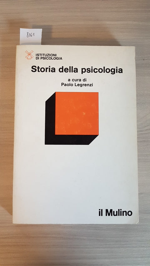 STORIA DELLA PSICOLOGIA - LEGRENZI PAOLO - IL MULINO - 1985