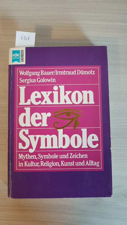 LEXICON DER SYMBOLE - BAUER - HEYNE VERLAG 1989 mythen und zeichen in kultur