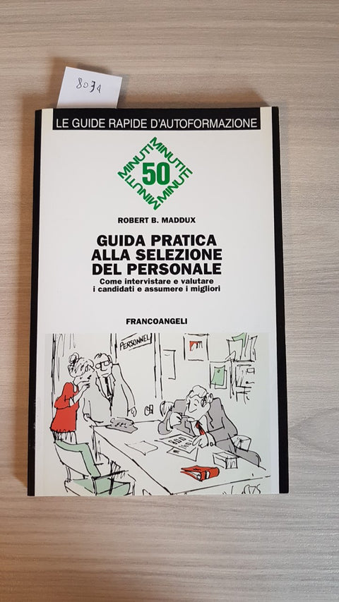 GUIDA PRATICA ALLA SELEZIONE DEL PERSONALE - MADDUX 2009 FRANCOANGELI valutare