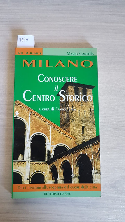 MILANO CONOSCERE IL CENTRO STORICO - CANTELLA - DE FERRARI 1998 guida illustrata