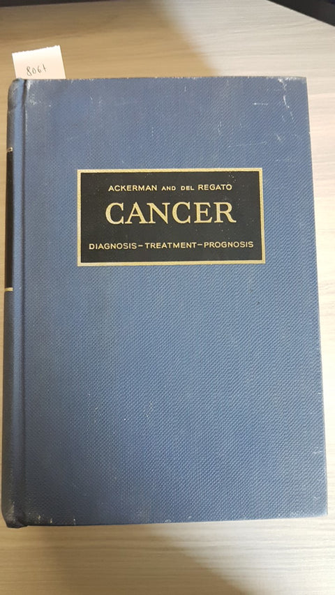 CANCER DIAGNOSIS, TREATMENT, PROGNOSIS - ACKERMAN - MOSBY - 1962