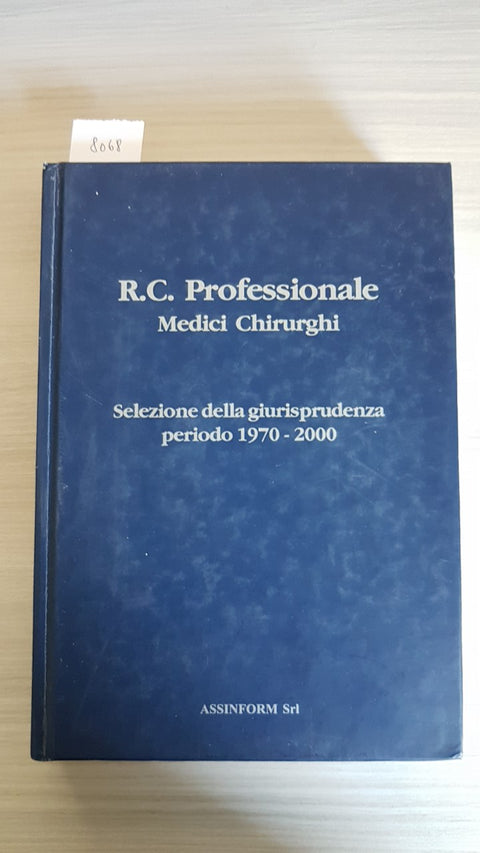 R.C. PROFESSIONALE MEDICI CHIRURGHI 2000 ASSINFORM selezione della giurisprudenz