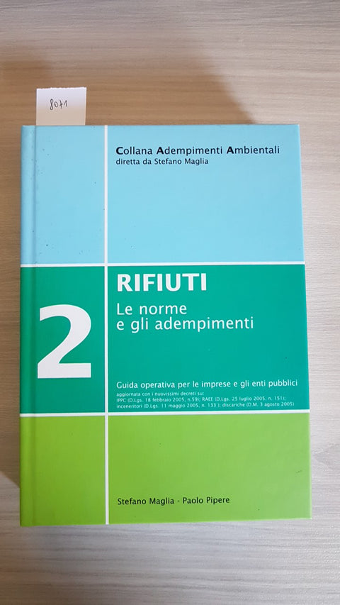 RIFIUTI LE NORME E GLI ADEMPIMENTI 2 - MAGLIA, PIPERE 2005 ARS + cd-rom