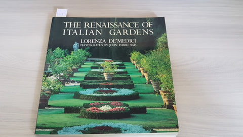 THE RENAISSANCE OF ITALIAN GARDENS - LORENZA DE MEDICI - SIMS - PAVILION - 1990