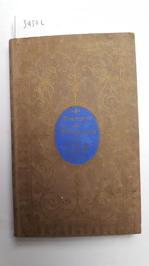 ITINERARIO DEL PELLEGRINAGGIO PER L'ANNO SANTO 1925 assisi orvieto roma loreto