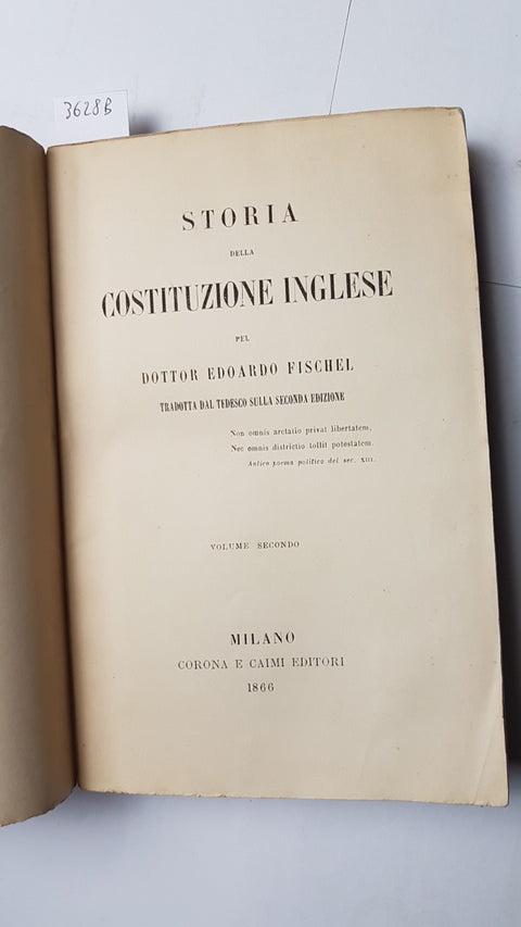 STORIA DELLA COSTITUZIONE INGLESE 2°vol. EDOARDO FISCHEL 1866 CORONA E CAIMI