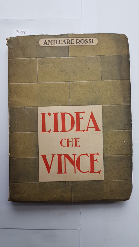 Amilcare Rossi L'IDEA CHE VINCE 1942 PIAVE ETIOPIA GIOVINEZZA FASCISMO DUCE