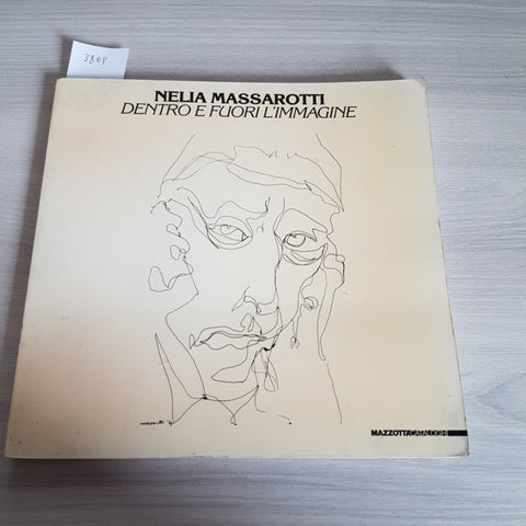 DENTRO E FUORI L'IMMAGINE - NELIA MASSAROTTI - MAZZOTTA - 1982 catalogo d'arte