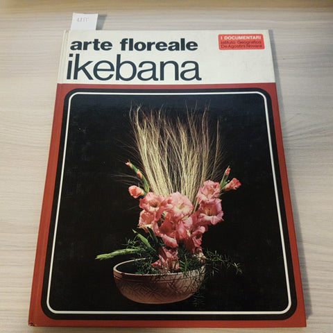 ARTE FLOREALE IKEBANA - PUCCI - DE AGOSTINI - 1972 giappone