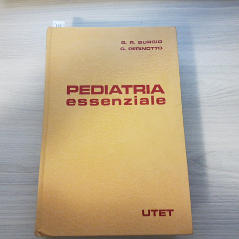 PEDIATRIA ESSENZIALE - BURGIO, PERINOTTO - UTET - 1978