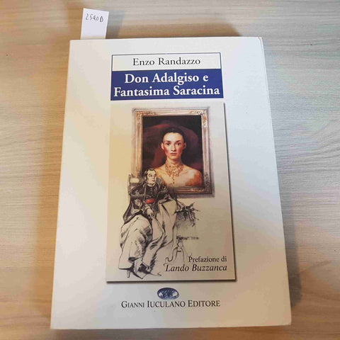 DON ADALGISO E FANTASIMA SARACINA - ENZO RANDAZZO prefazione Lando Buzzanca 2005