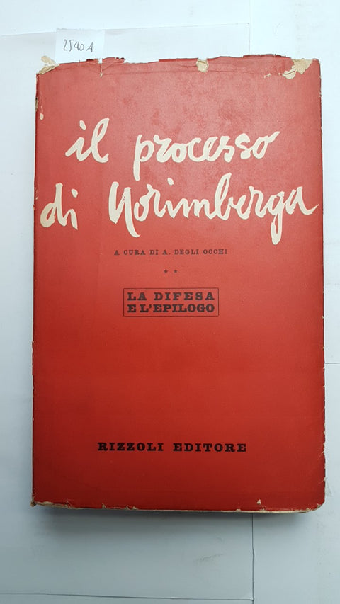 IL PROCESSO DI NORIMBERGA La difesa e l'epilogo 1°ED. 1947 RIZZOLI Degli Occhi